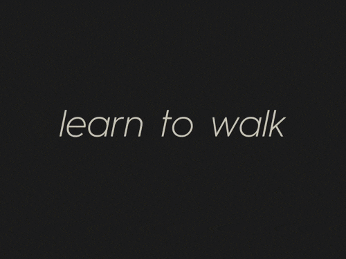 learn to walk.gif